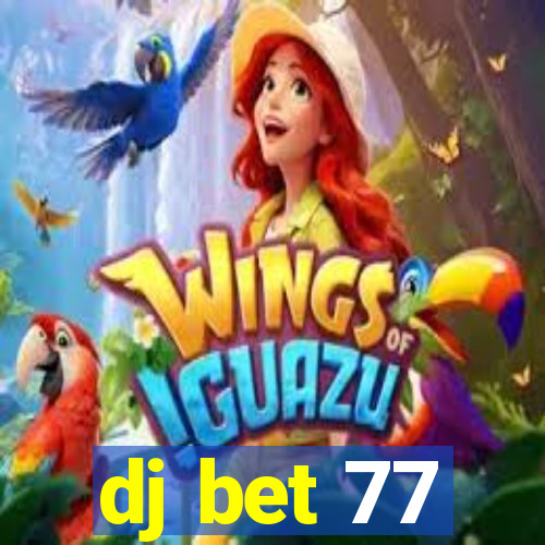 dj bet 77